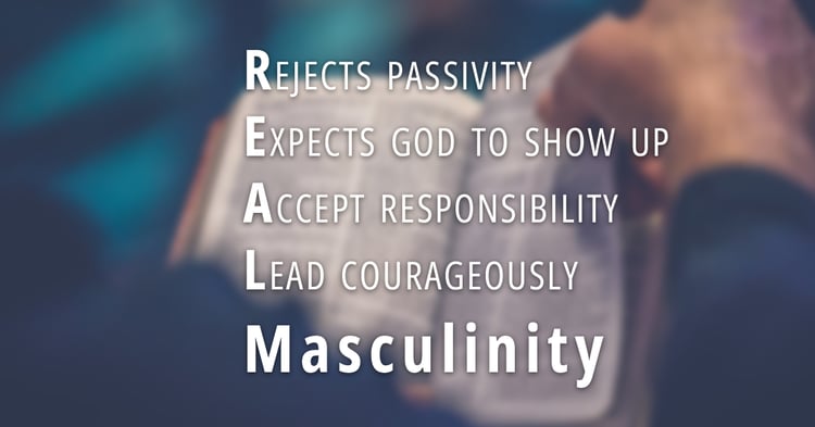 REAL Manhood: A Vision for Biblical Masculinity