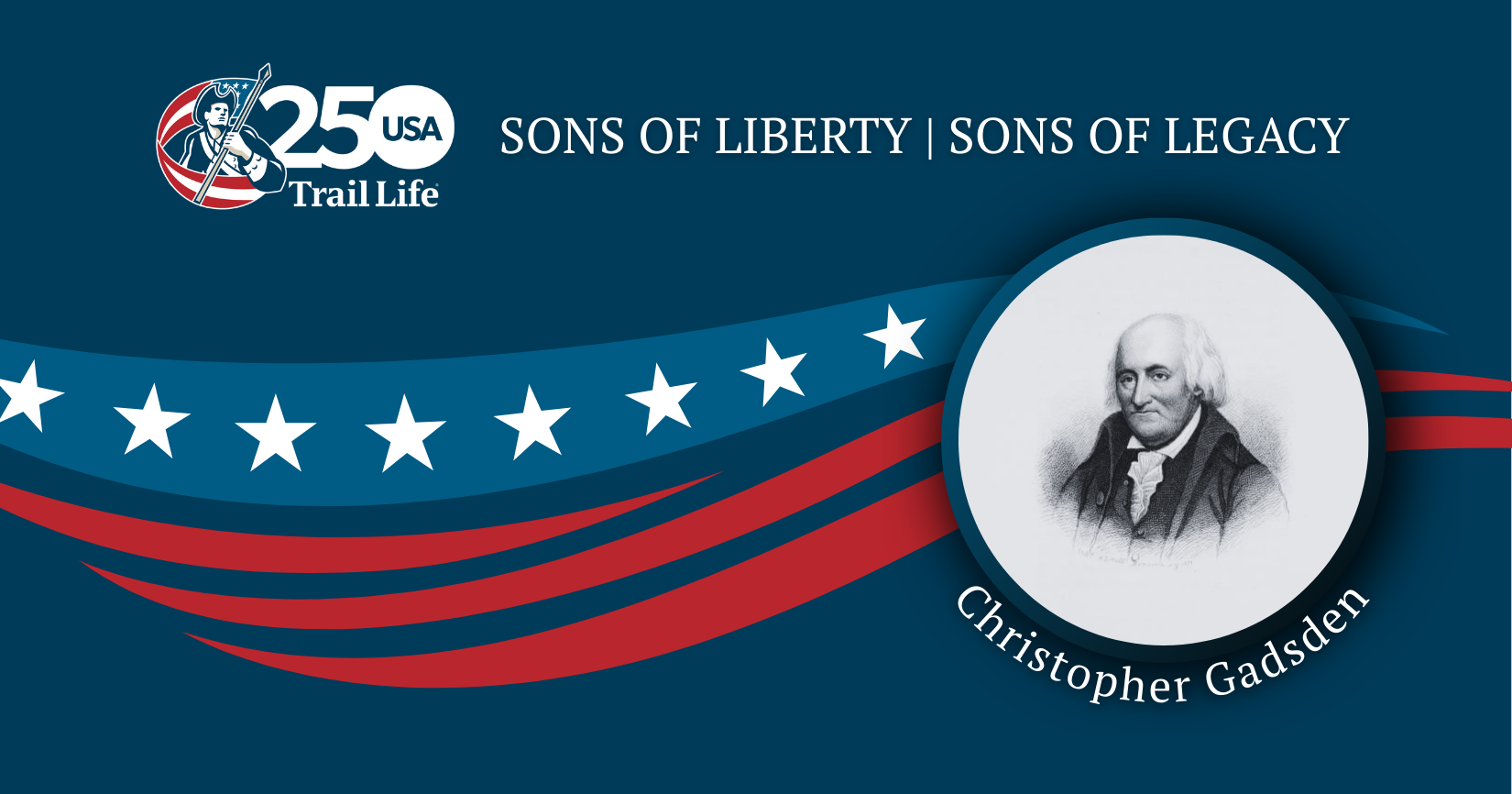 Sons of Liberty, Sons of Legacy: Christopher Gadsden — Conviction